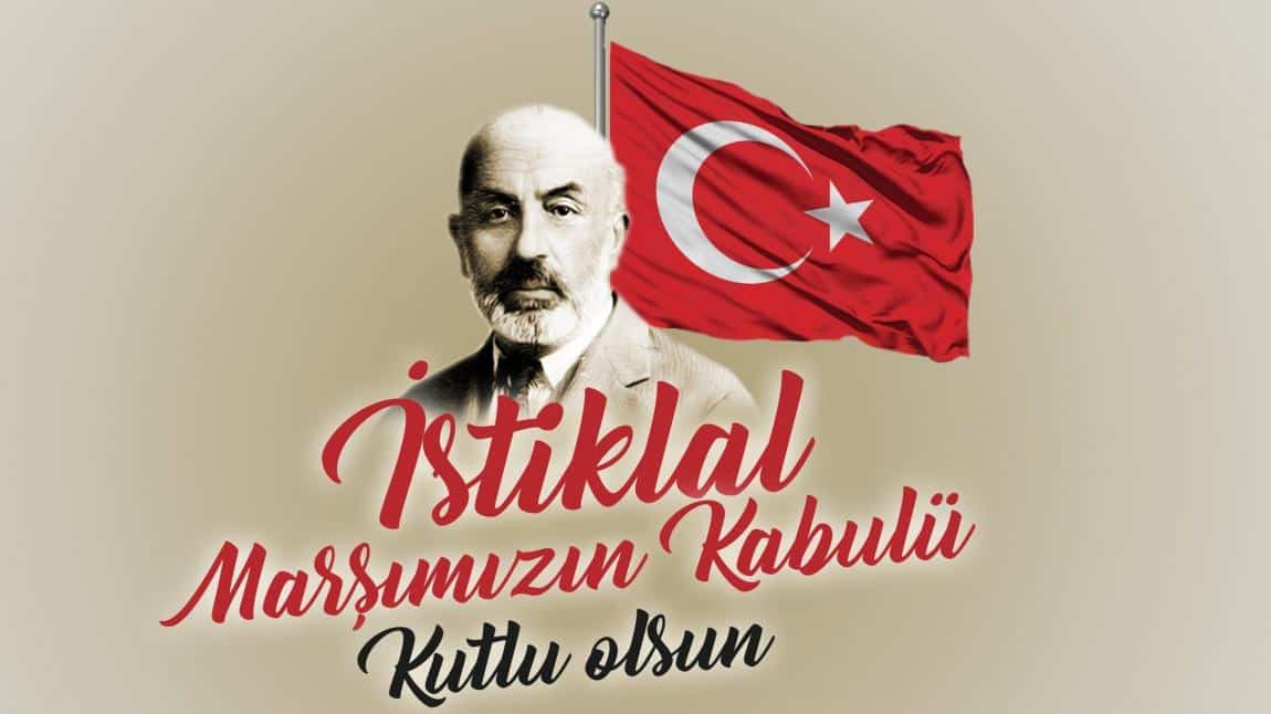 12 Mart İstiklal Marşı'nın Kabulü ve   Mehmet Akif ERSOY' u Anma Günü